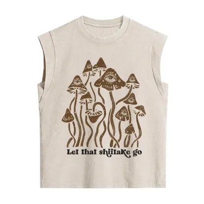 Purplehecate Let That Shiitake Go Funny Sarcastic Mushroom Vintage Washed Tank