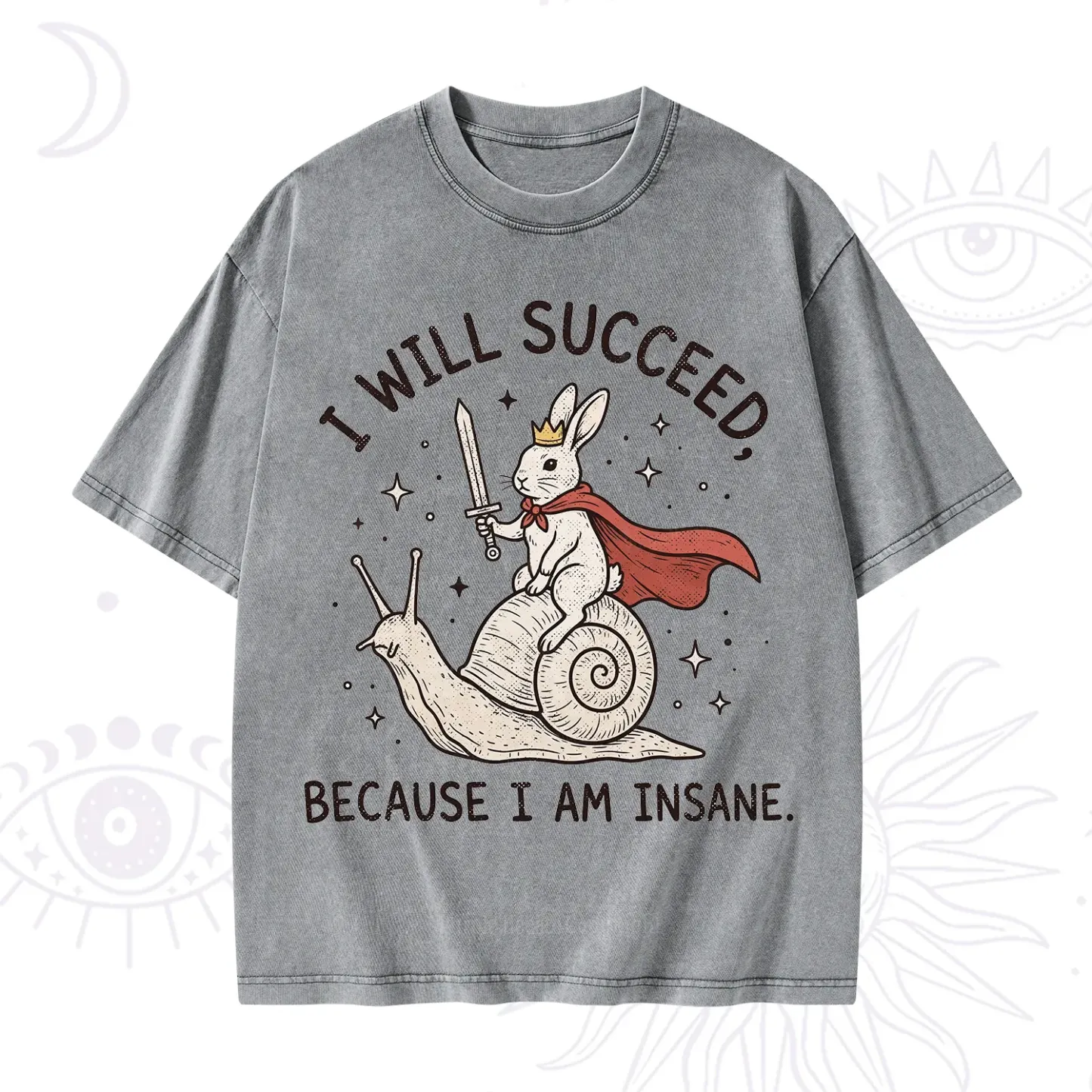 Purplehecate I Will Succeed Because I Am Insane Washed T-Shirt