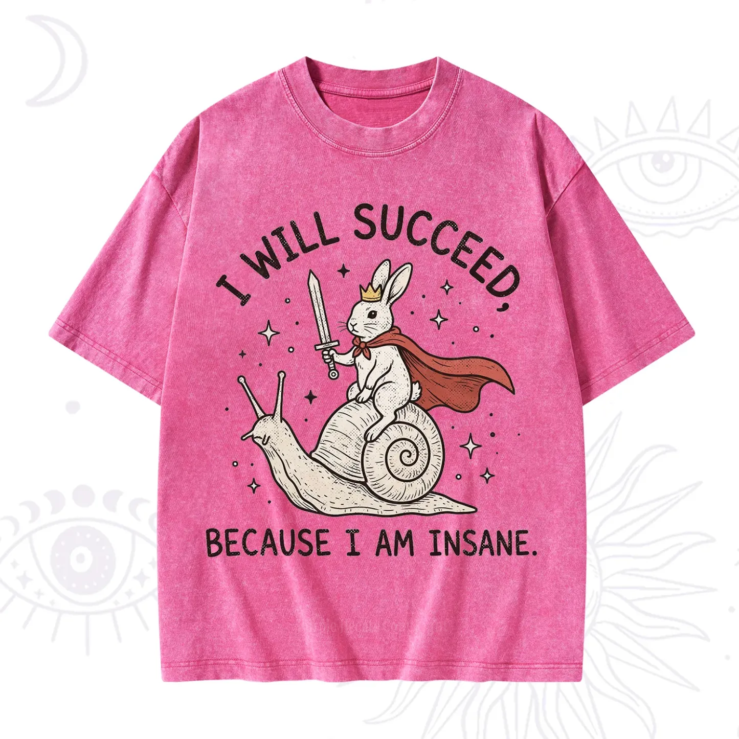 Purplehecate I Will Succeed Because I Am Insane Washed T-Shirt