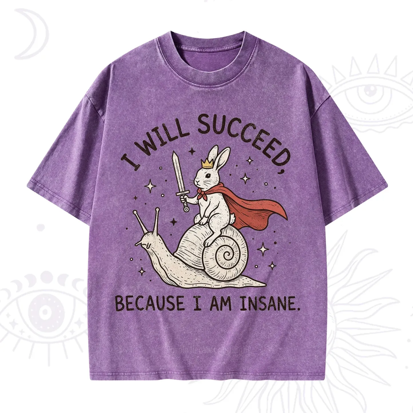 Purplehecate I Will Succeed Because I Am Insane Washed T-Shirt