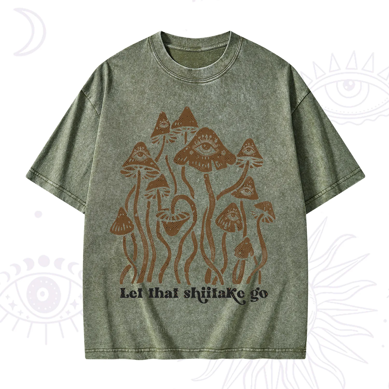 Purplehecate Let That Shiitake Go Funny Sarcastic Mushroom Washed T-Shirt