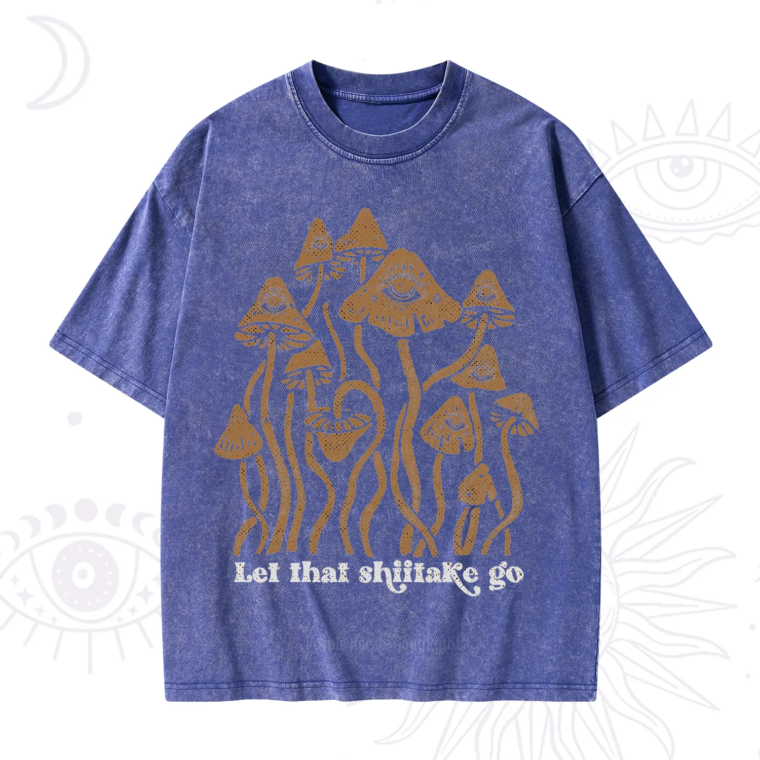 Purplehecate Let That Shiitake Go Funny Sarcastic Mushroom Washed T-Shirt