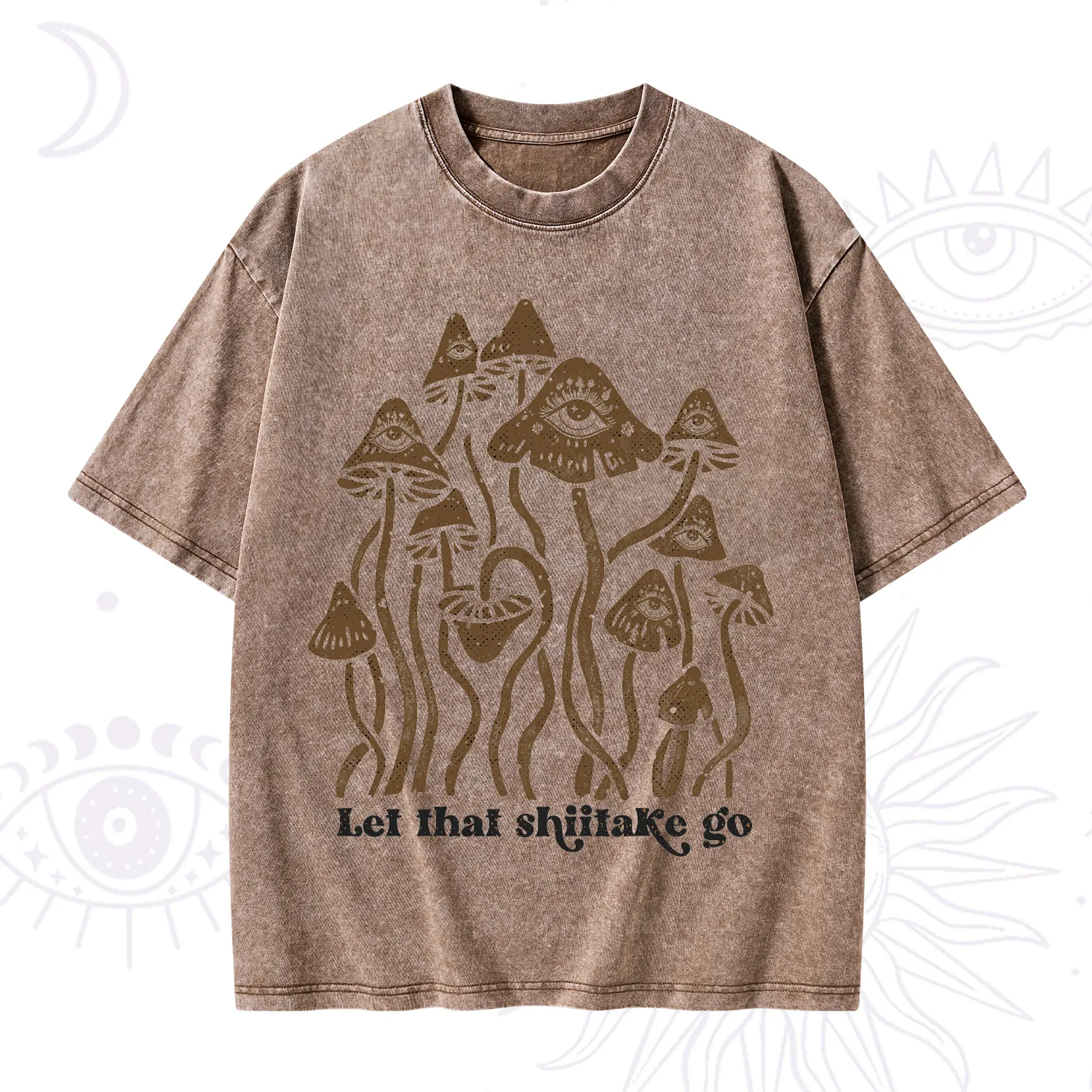 Purplehecate Let That Shiitake Go Funny Sarcastic Mushroom Washed T-Shirt