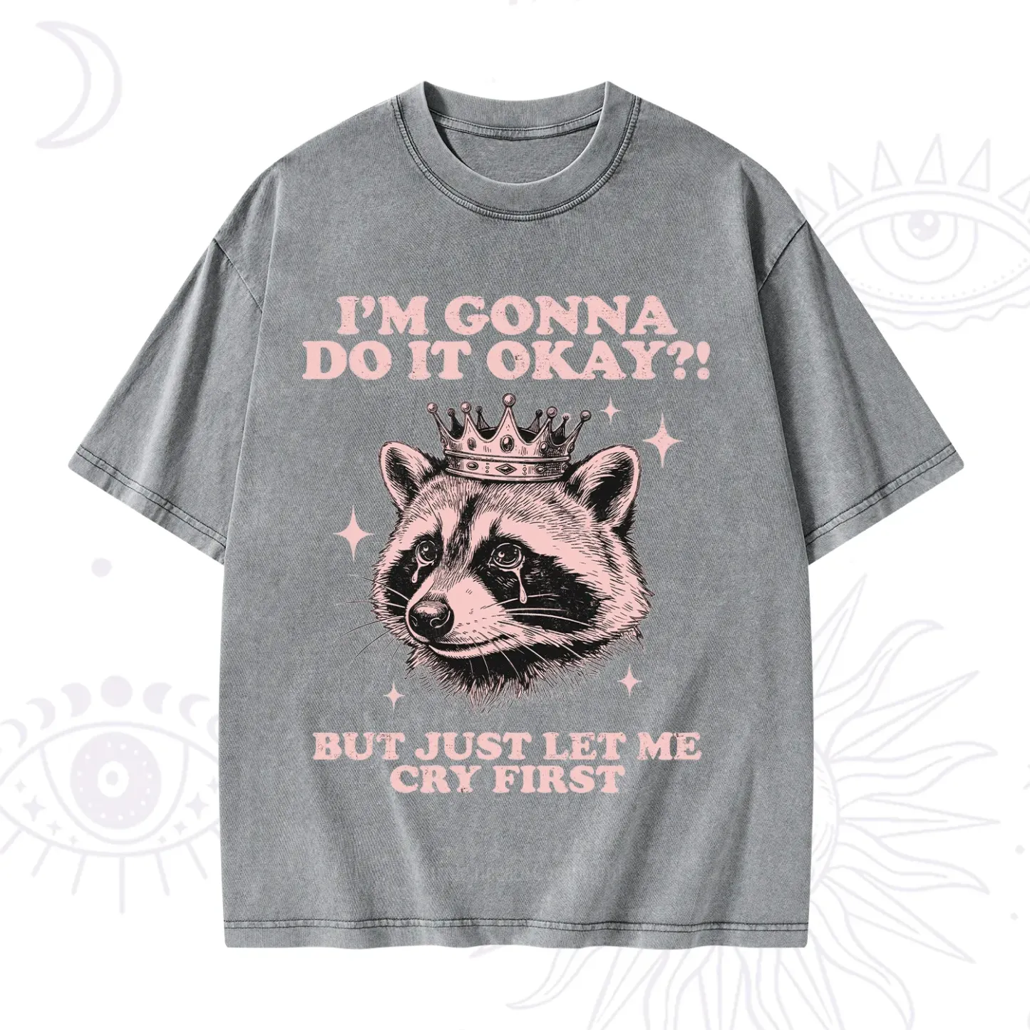 Purplehecate I'm Gonna Do It Okay Funny Raccoon Washed T-Shirt