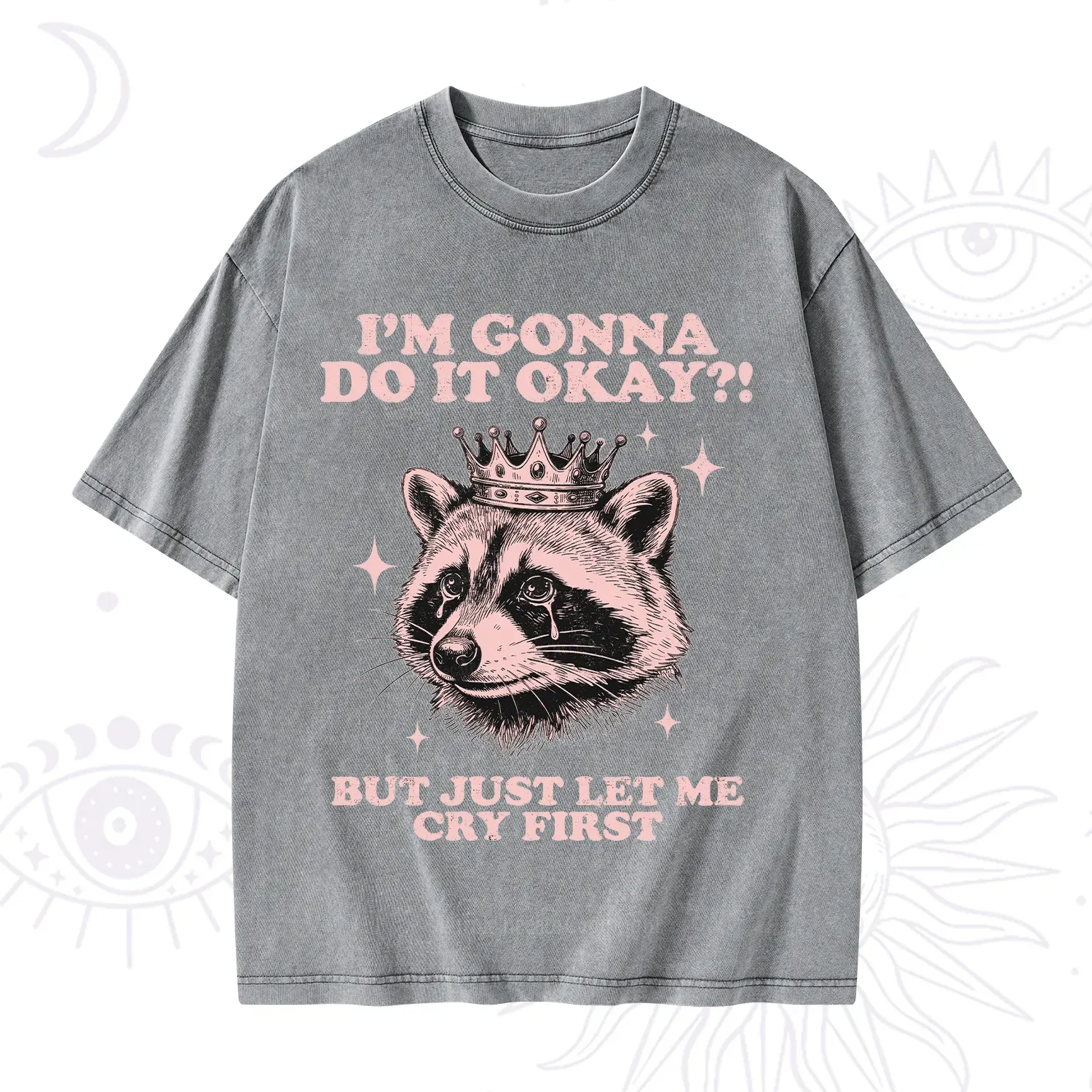 Purplehecate I'm Gonna Do It Okay Funny Raccoon Washed T-Shirt