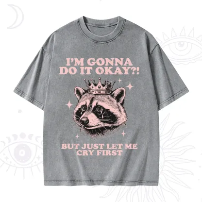 Purplehecate I'm Gonna Do It Okay Funny Raccoon Washed T-Shirt