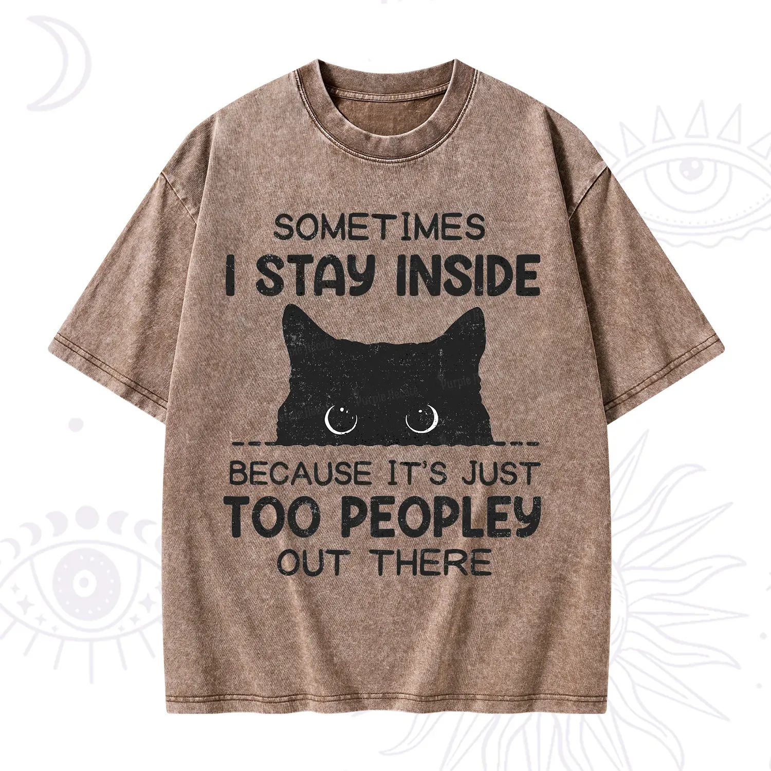 Purplehecate Sometimes I Stay Inside Because It's Too Peopley Washed T-Shirt