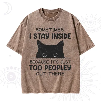 Purplehecate Sometimes I Stay Inside Because It's Too Peopley Washed T-Shirt