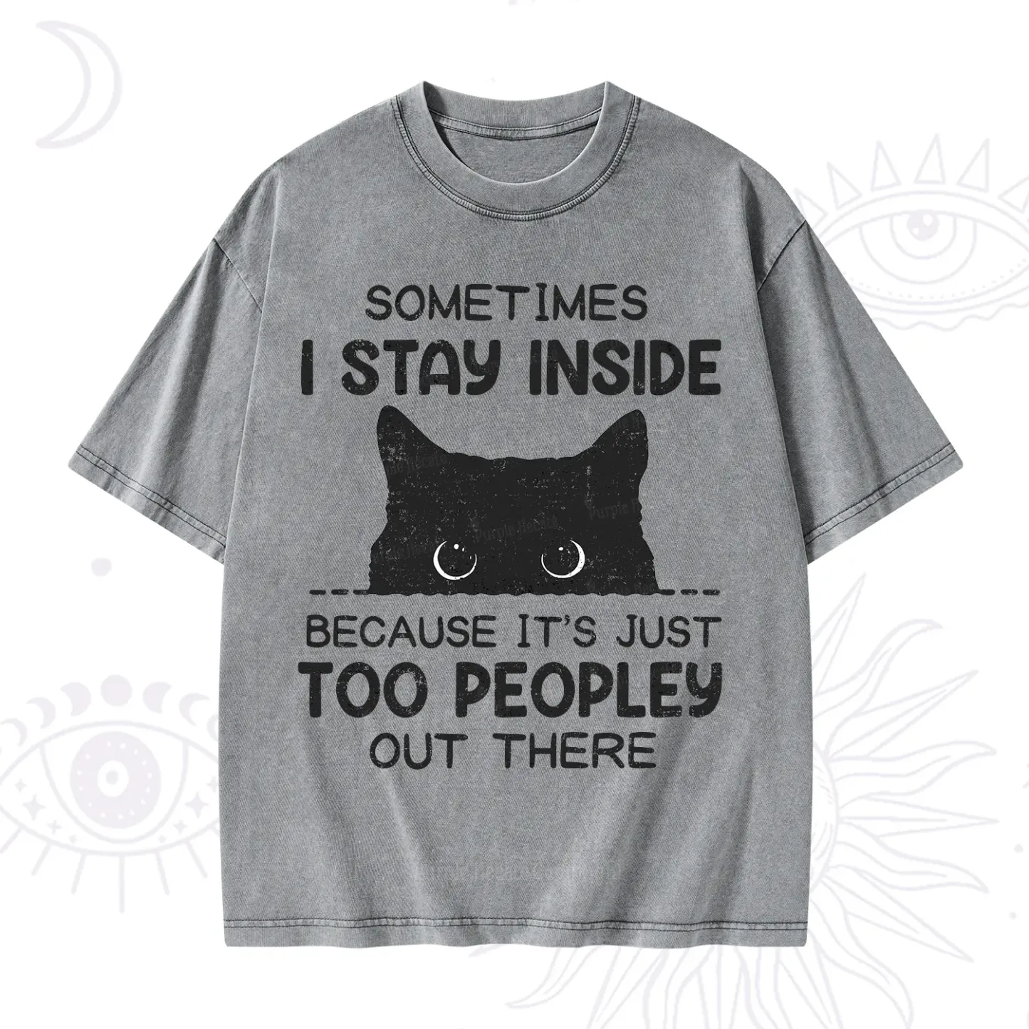 Purplehecate Sometimes I Stay Inside Because It's Too Peopley Washed T-Shirt