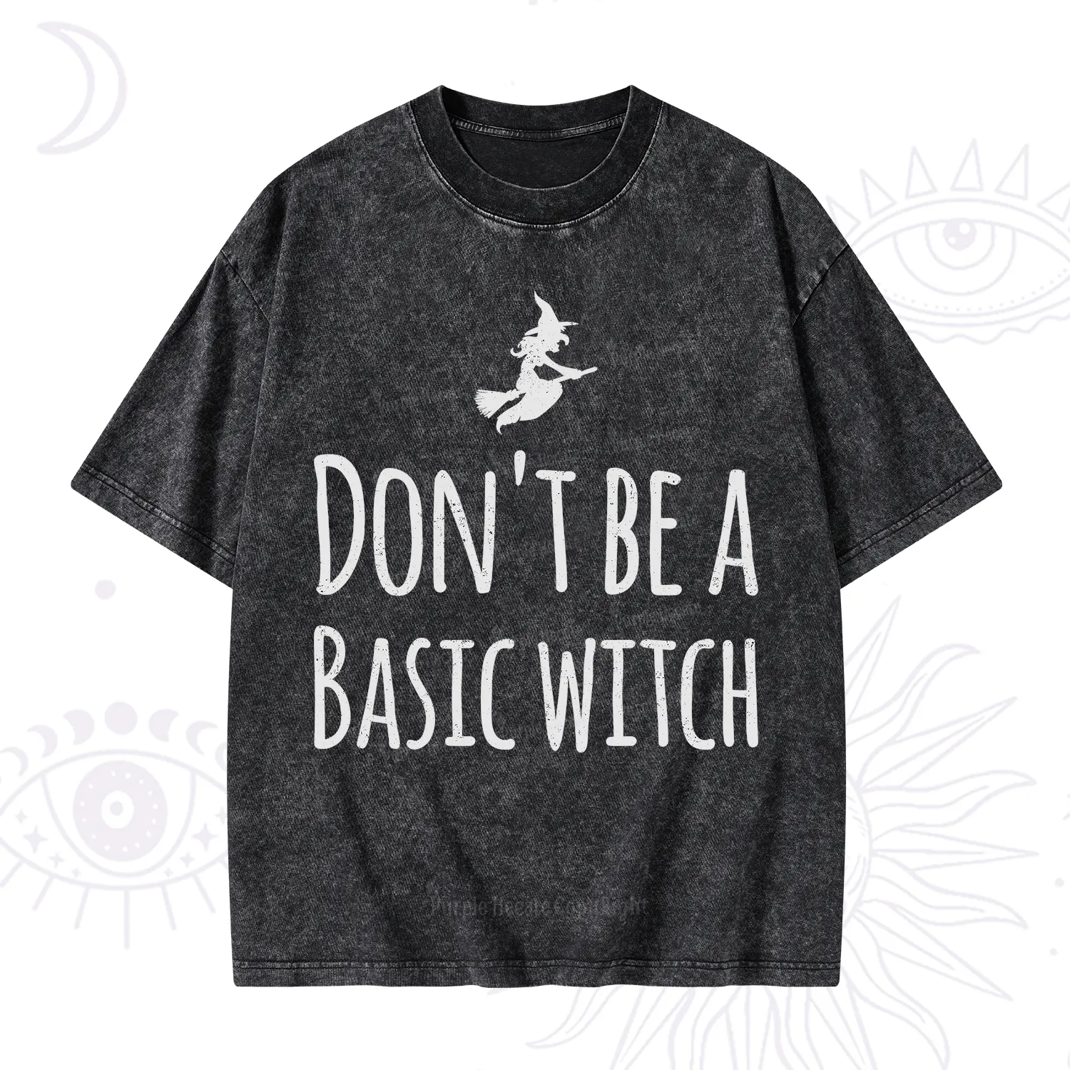 Purplehecate Don't Be A Basic Witch Washed T-Shirt