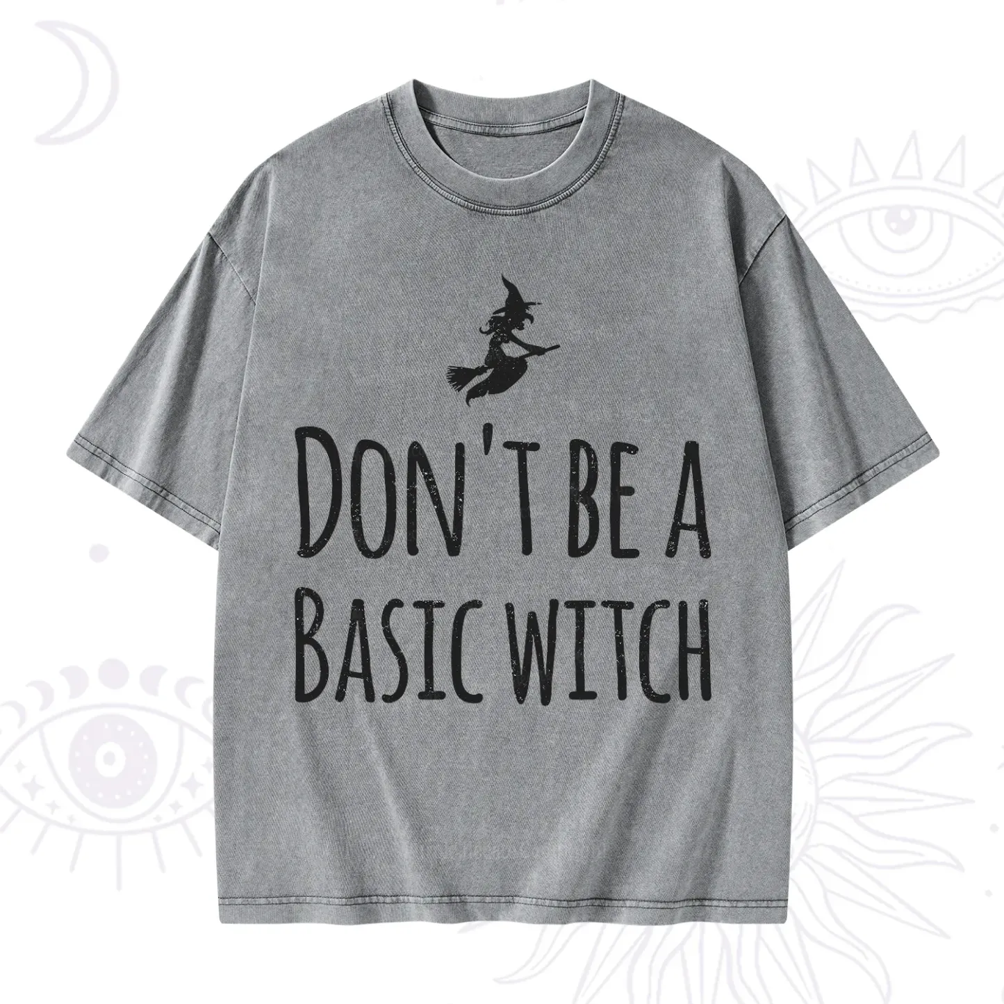 Purplehecate Don't Be A Basic Witch Washed T-Shirt