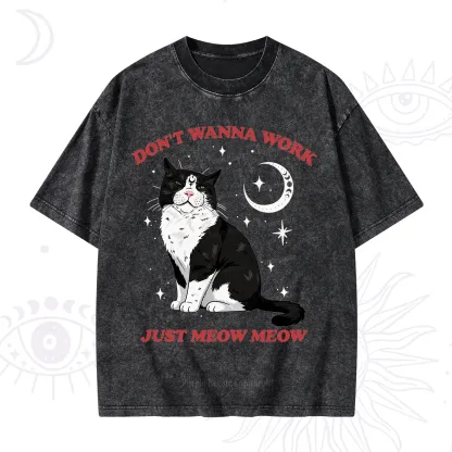 Purplehecate Don't Wanna Work Just Meow Meow Washed T-Shirt
