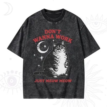 Purplehecate Don't Wanna Work Just Meow Meow Washed T-Shirt