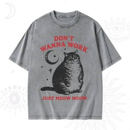 Purplehecate Don't Wanna Work Just Meow Meow Washed T-Shirt