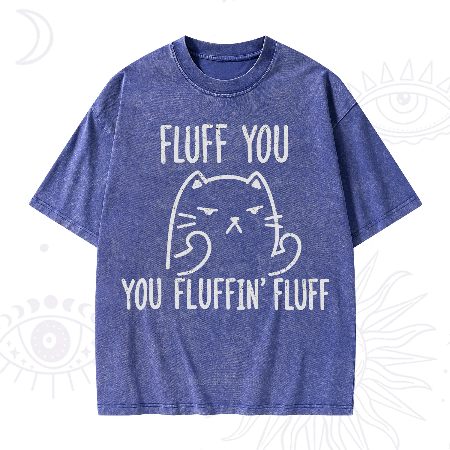 Purplehecate Fluff You You Fluffin Fluff Funny Cat Washed T-Shirt