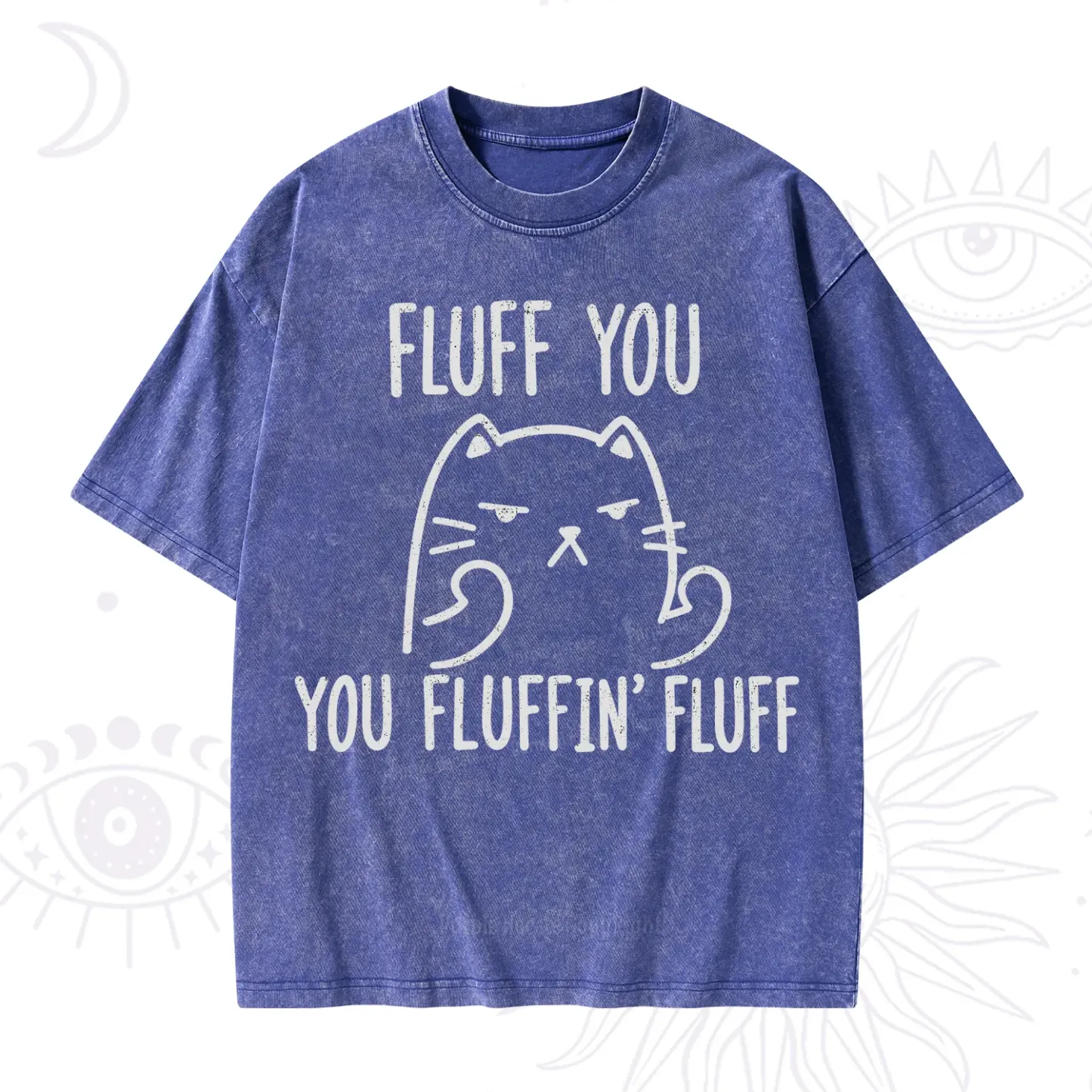 Purplehecate Fluff You You Fluffin Fluff Funny Cat Washed T-Shirt