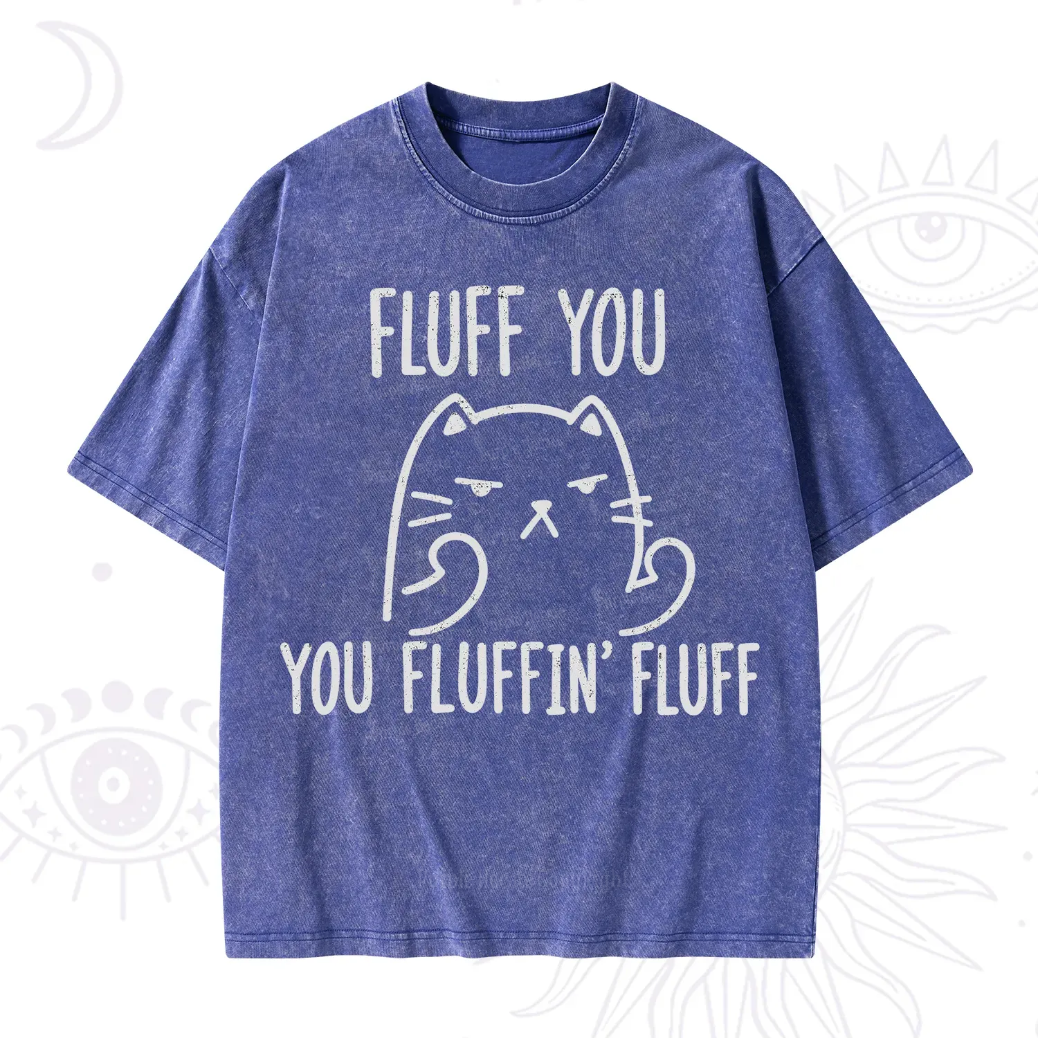 Purplehecate Fluff You You Fluffin Fluff Funny Cat Washed T-Shirt