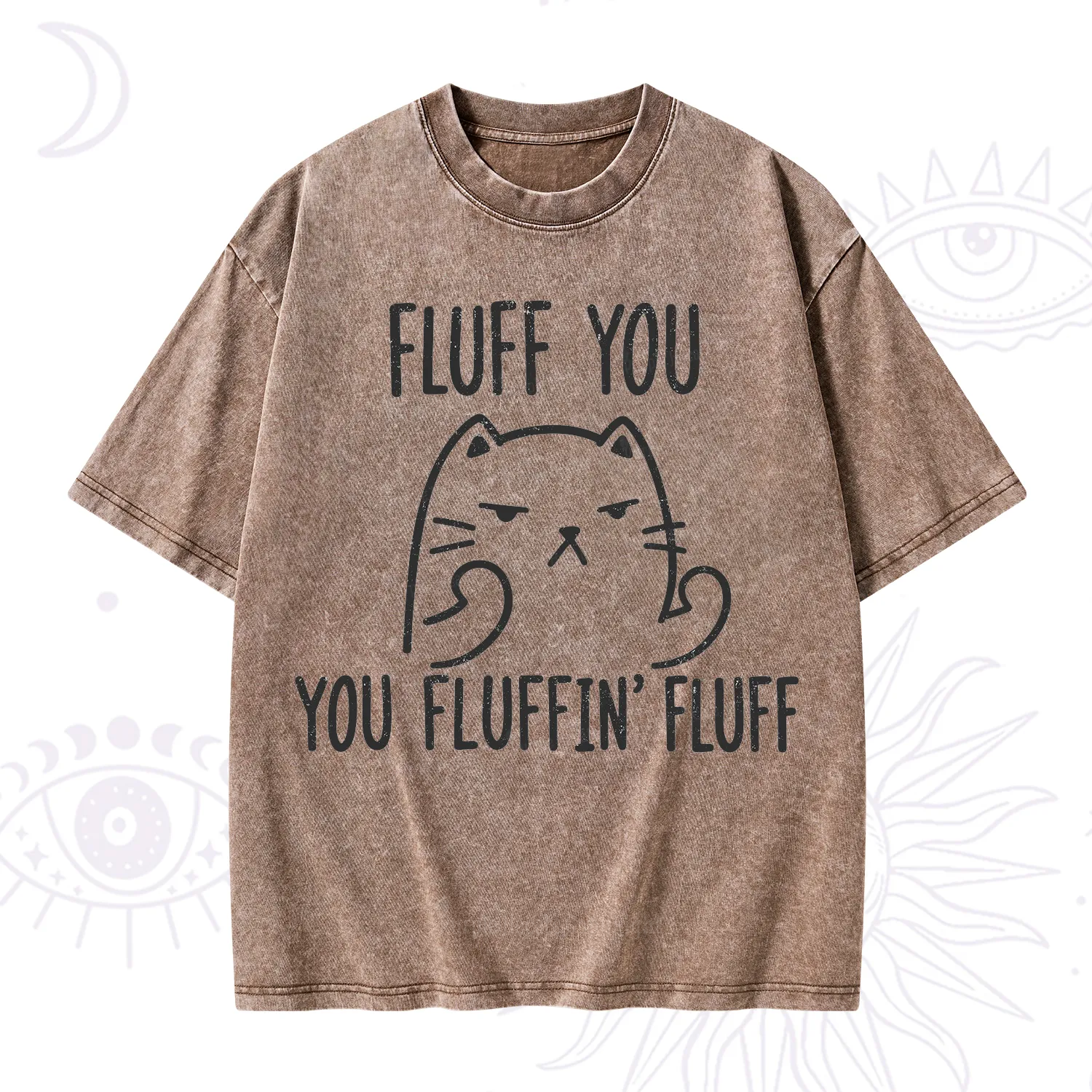 Purplehecate Fluff You You Fluffin Fluff Funny Cat Washed T-Shirt