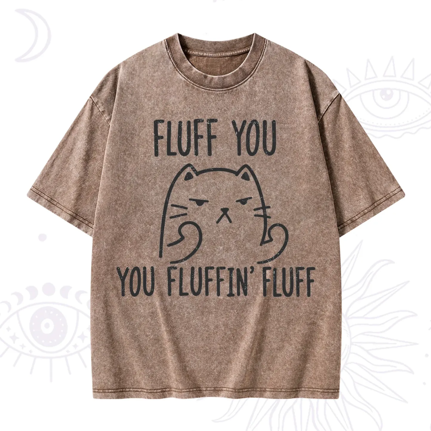 Purplehecate Fluff You You Fluffin Fluff Funny Cat Washed T-Shirt