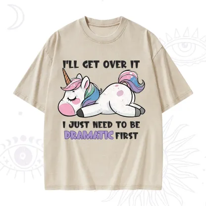 Purplehecate I'll Get Over It Dramatic Unicorn Washed T-Shirt