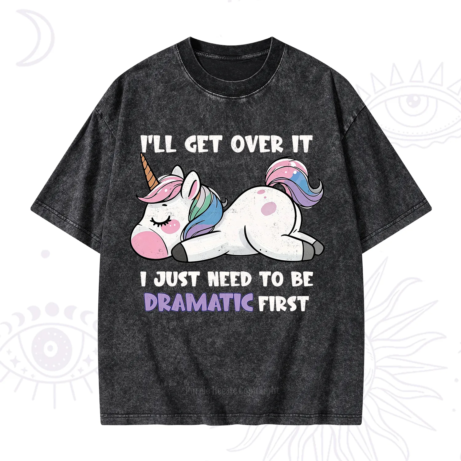 Purplehecate I'll Get Over It Dramatic Unicorn Washed T-Shirt