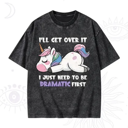 Purplehecate I'll Get Over It Dramatic Unicorn Washed T-Shirt