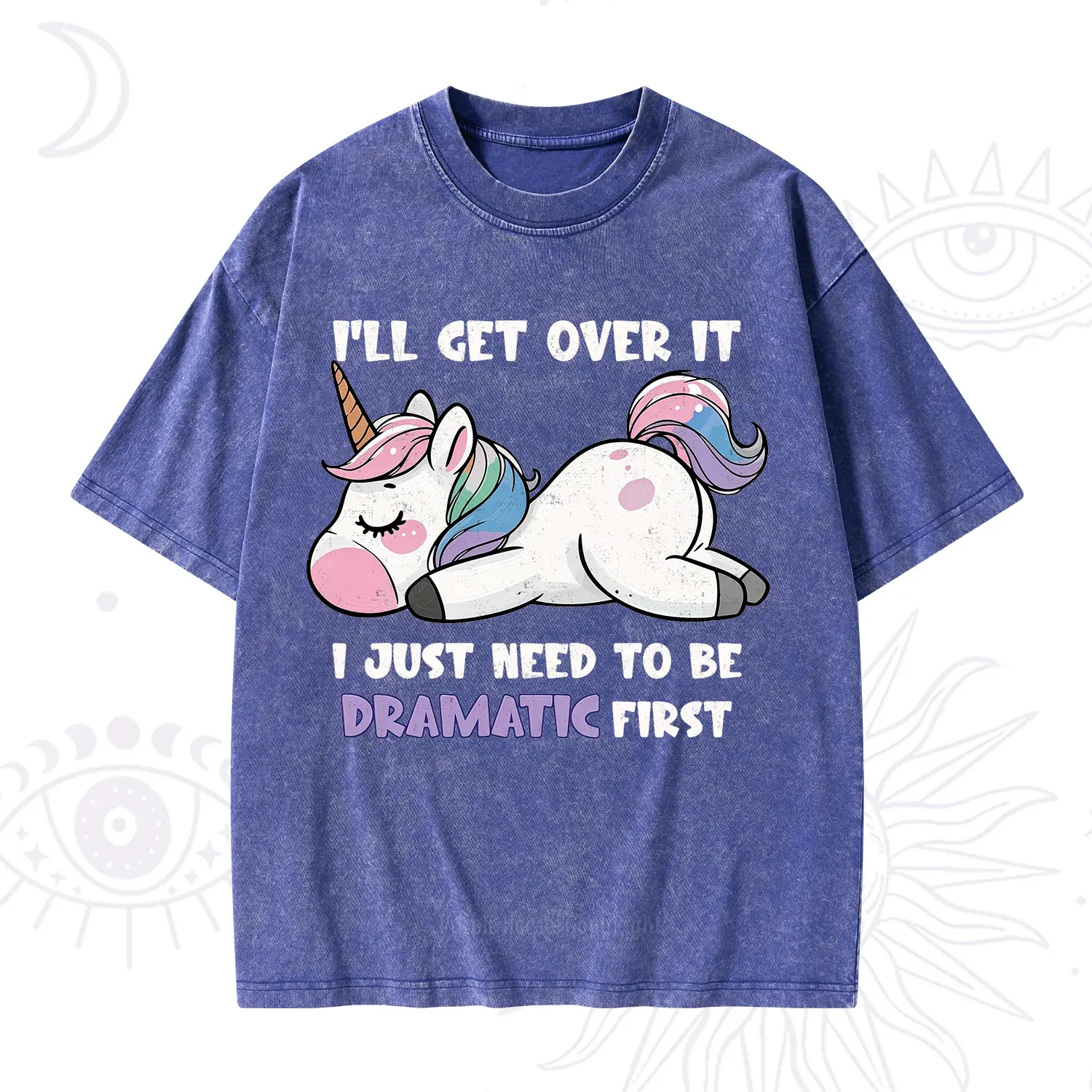 Purplehecate I'll Get Over It Dramatic Unicorn Washed T-Shirt