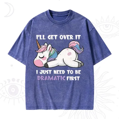 Purplehecate I'll Get Over It Dramatic Unicorn Washed T-Shirt