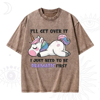 Purplehecate I'll Get Over It Dramatic Unicorn Washed T-Shirt