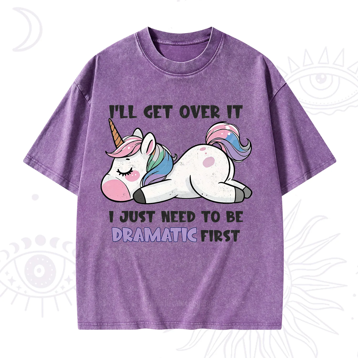 Purplehecate I'll Get Over It Dramatic Unicorn Washed T-Shirt