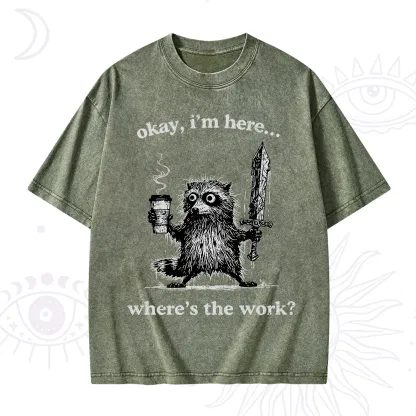Purplehecate Okay I'm Here Where's The Work Workaholic Raccoon Washed T-Shirt