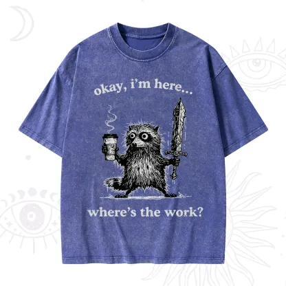 Purplehecate Okay I'm Here Where's The Work Workaholic Raccoon Washed T-Shirt