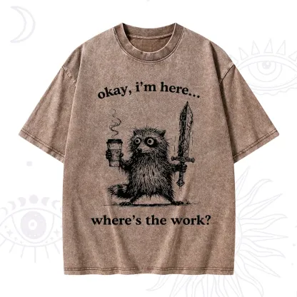 Purplehecate Okay I'm Here Where's The Work Workaholic Raccoon Washed T-Shirt
