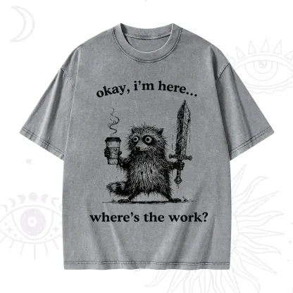 Purplehecate Okay I'm Here Where's The Work Workaholic Raccoon Washed T-Shirt
