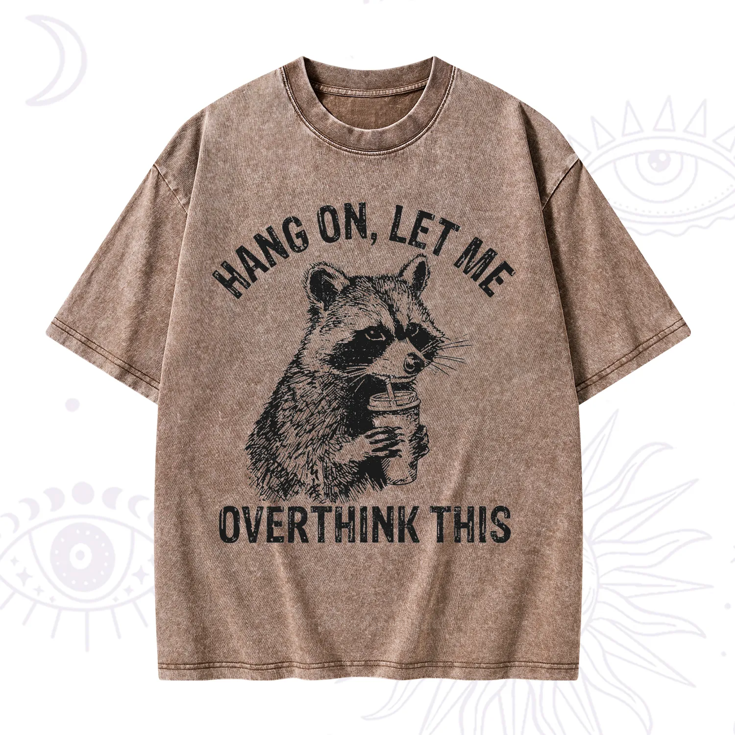 Purplehecate Hang On Let Me Overthink Raccoon Washed T-Shirt