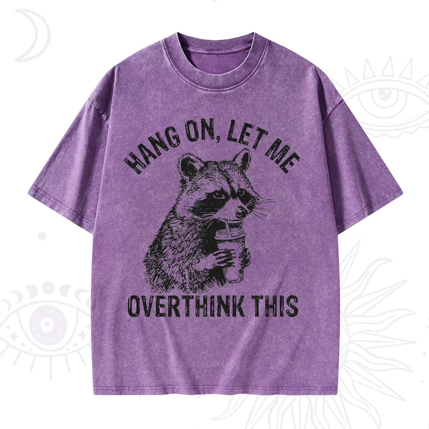 Purplehecate Hang On Let Me Overthink Raccoon Washed T-Shirt