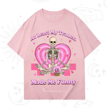 PurplehecateAt Least My Trauma Made Me Funny Valentine T-Shirt
