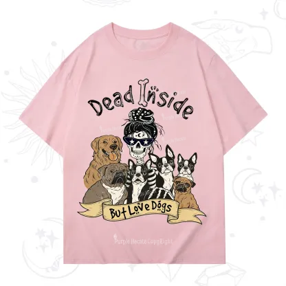 Purplehecate Dead Inside But Love Dogs T-Shirt