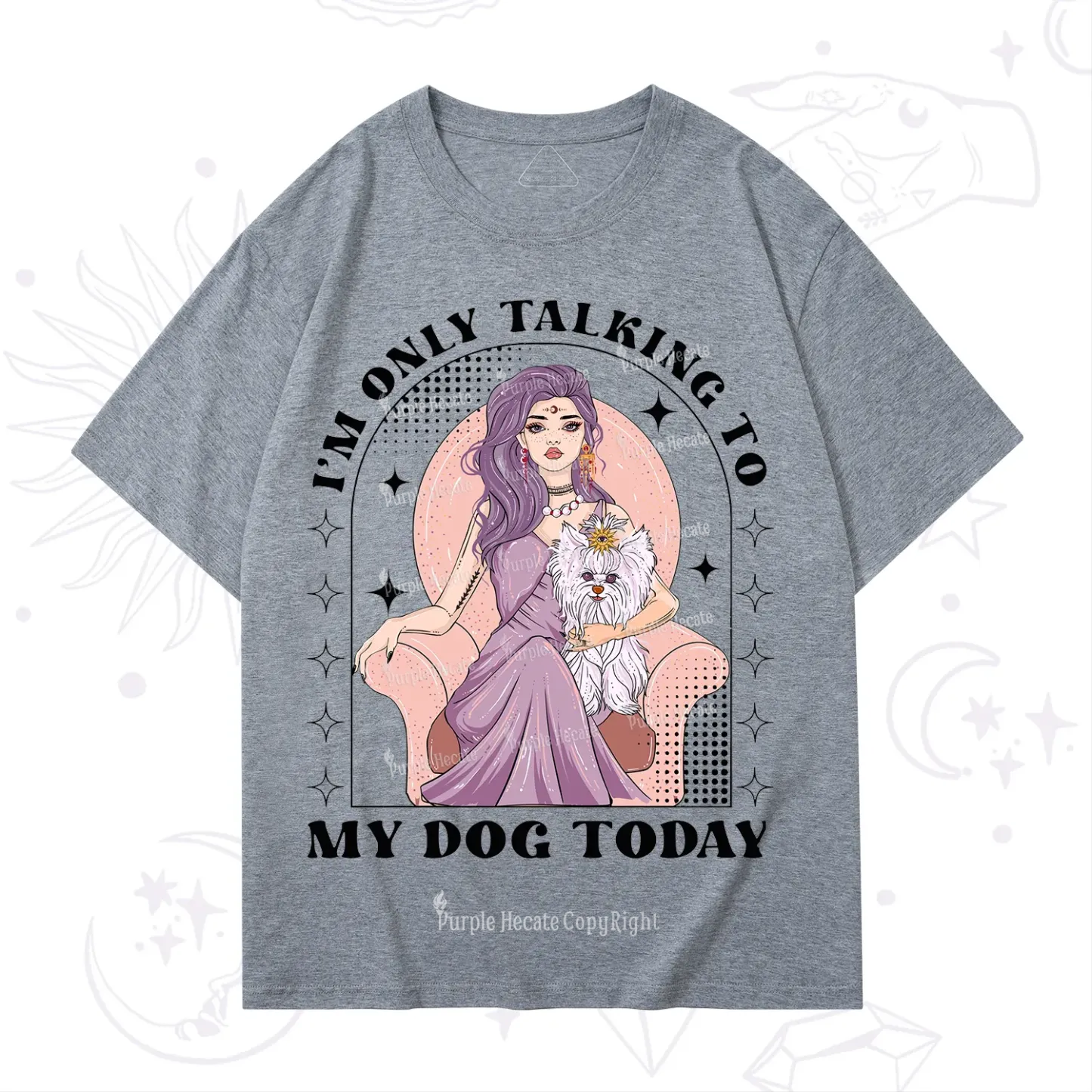 Purplehecate I'm Only Talking to My Dog Today T-Shirt