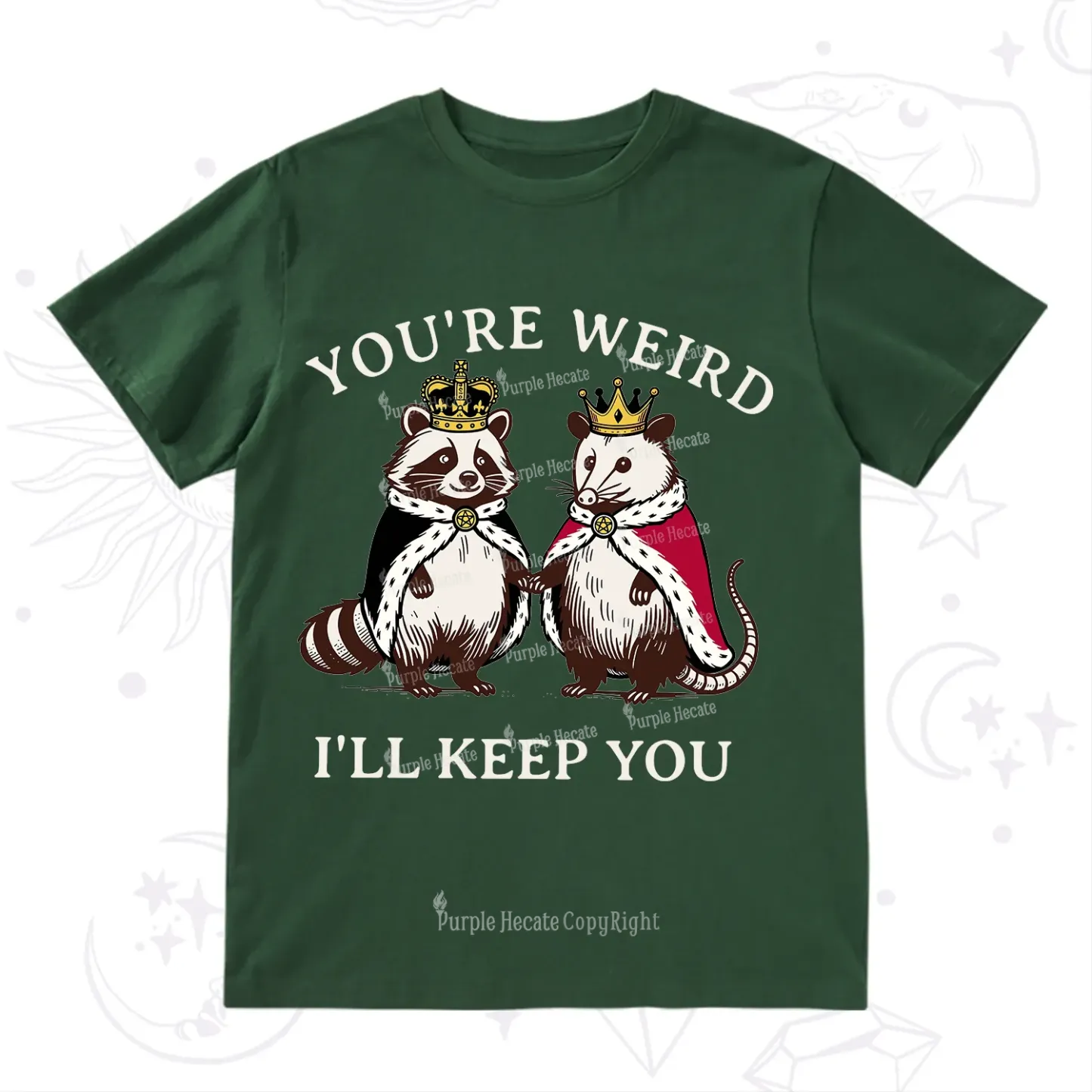 Purplehecate You're Weird I'll Keep You T-Shirt