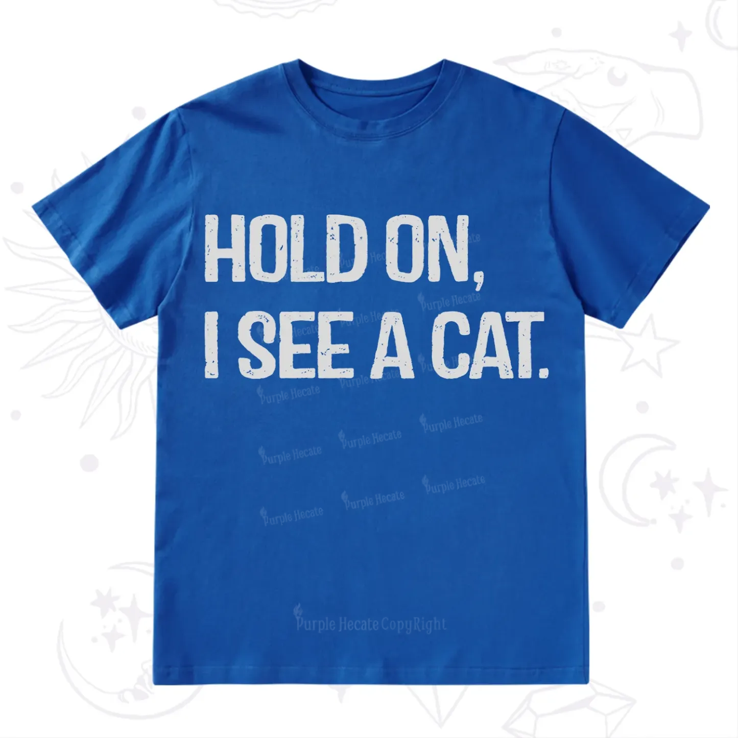 Purplehecate Hold on I See A Cat T-Shirt