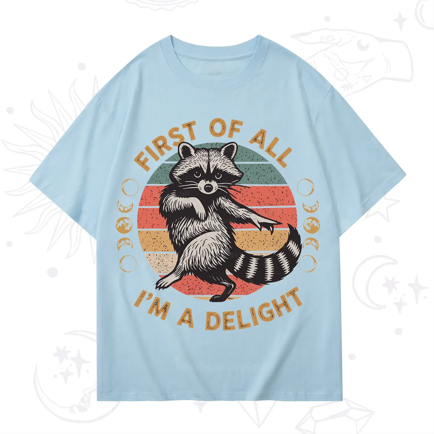 Purplehecate First of All I'm A Delight Raccoon T-Shirt