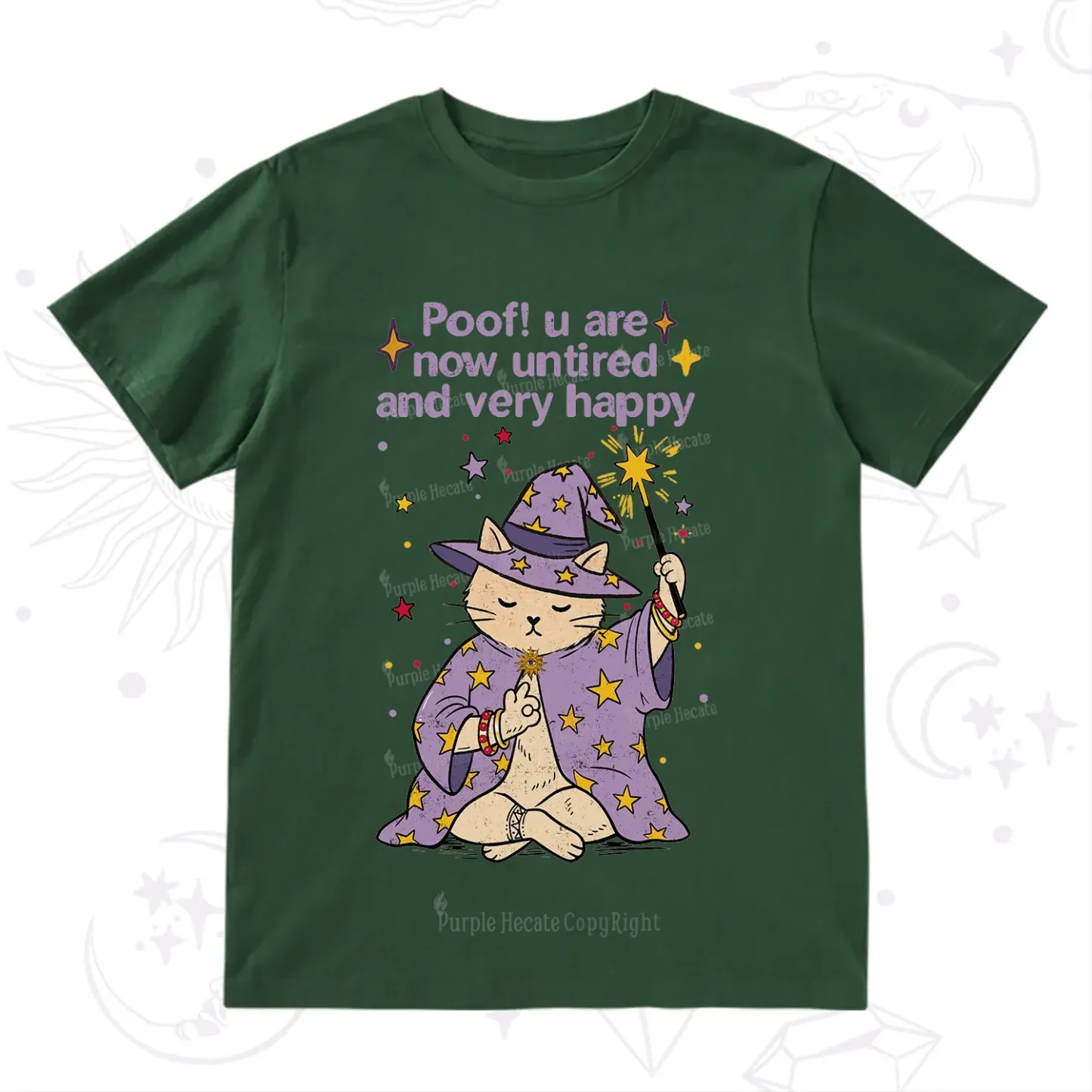 Purplehecate Poof! You Are Now Untired And Very Happy T-Shirt