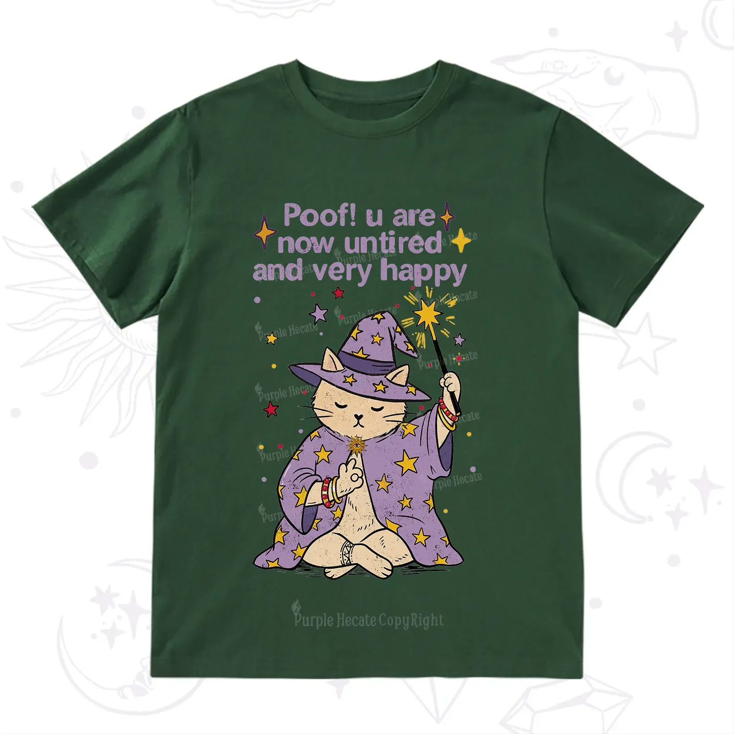 Purplehecate Poof! You Are Now Untired And Very Happy T-Shirt
