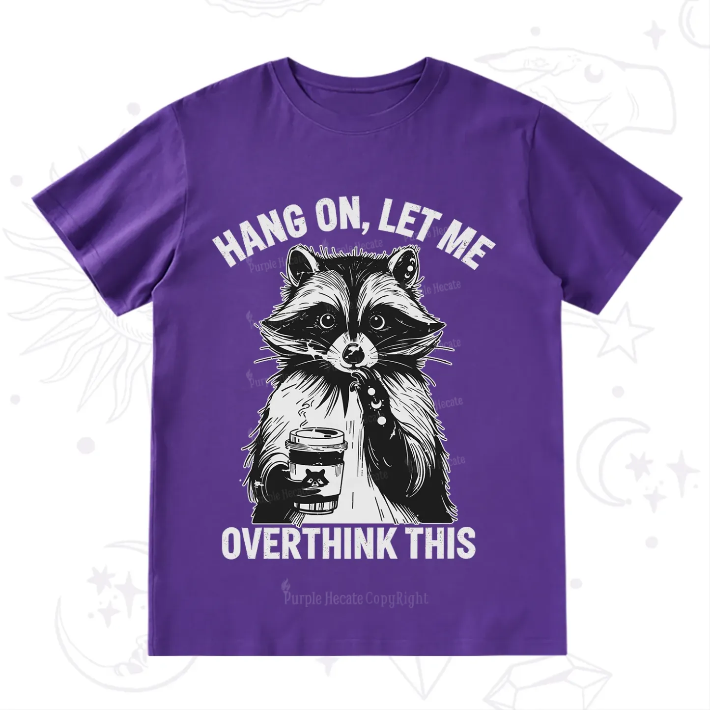 Purplehecate Hang On Let Me Overthink This Raccoon T-Shirt