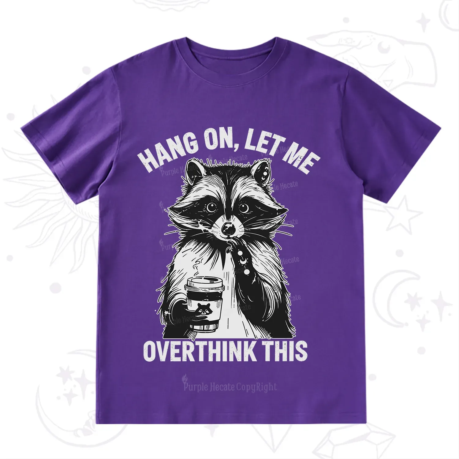 Purplehecate Hang On Let Me Overthink This Raccoon T-Shirt