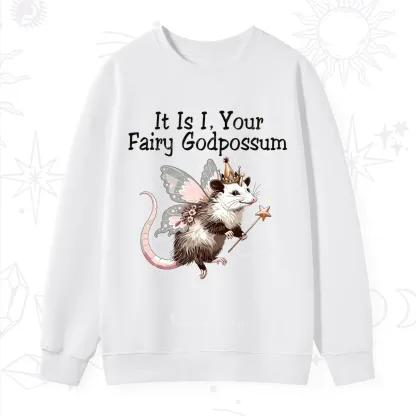 Purplehecate It Is I Your Fairy Godpossum Sweatshirt