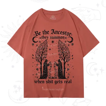 Purplehecate Be The Ancestor They Summon When Shit Gets Real T-Shirt