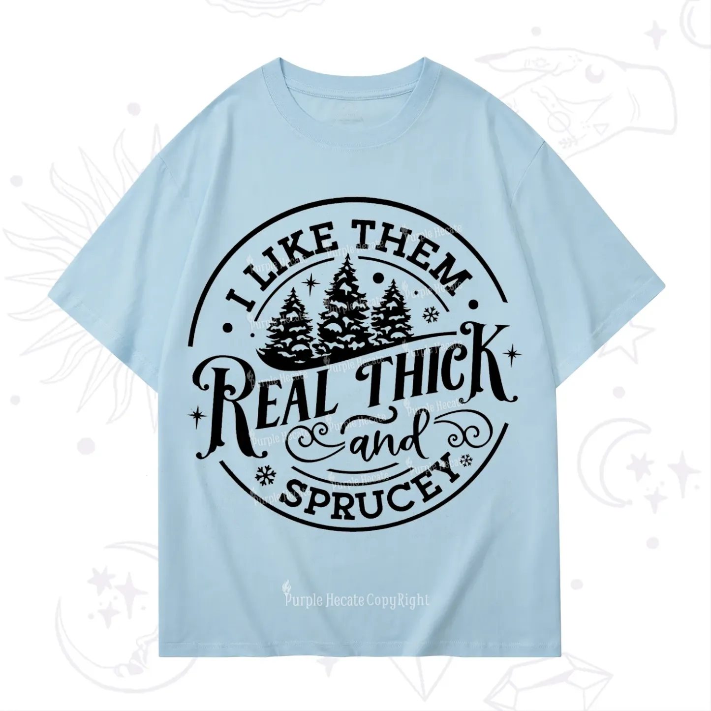 Purplehecate I Like Them Real Thick And Sprucy Christmas T-Shirt