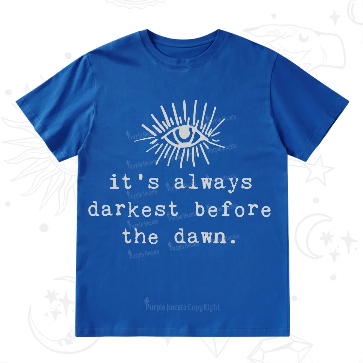 Purplehecate It's Always Darkest Before Dawn T-Shirt